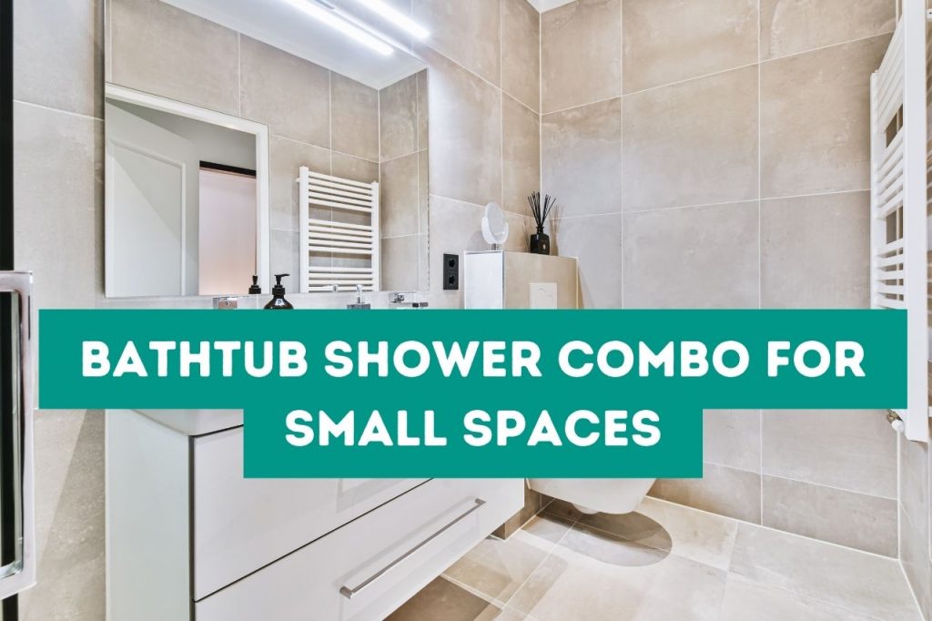 Bathtub Shower Combo For Small Spaces