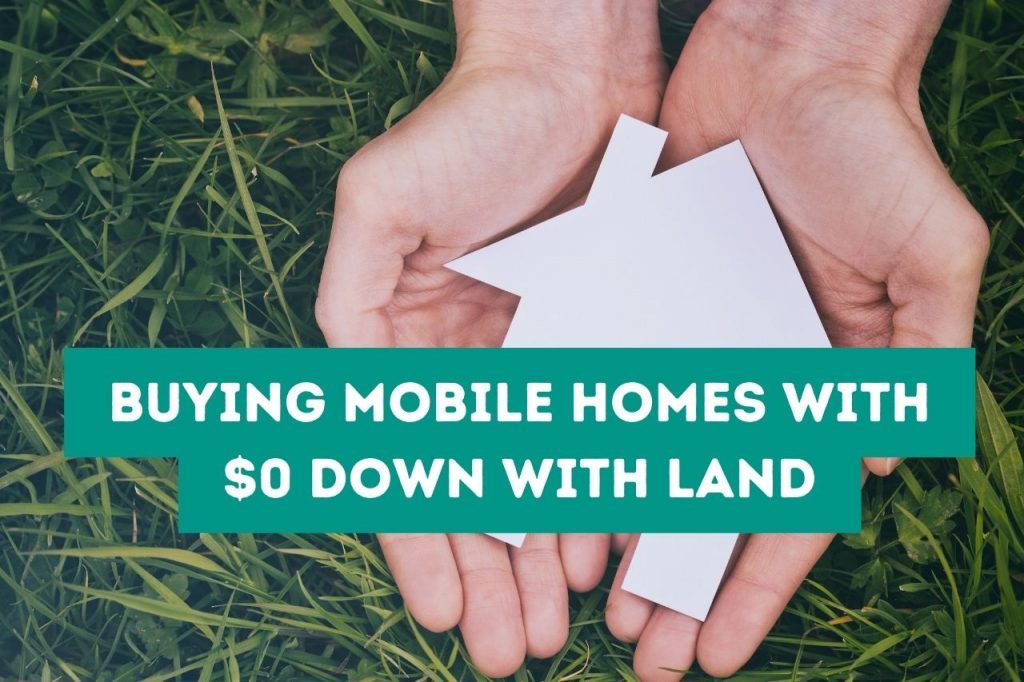 Buying Mobile Homes With $0 Down With Land