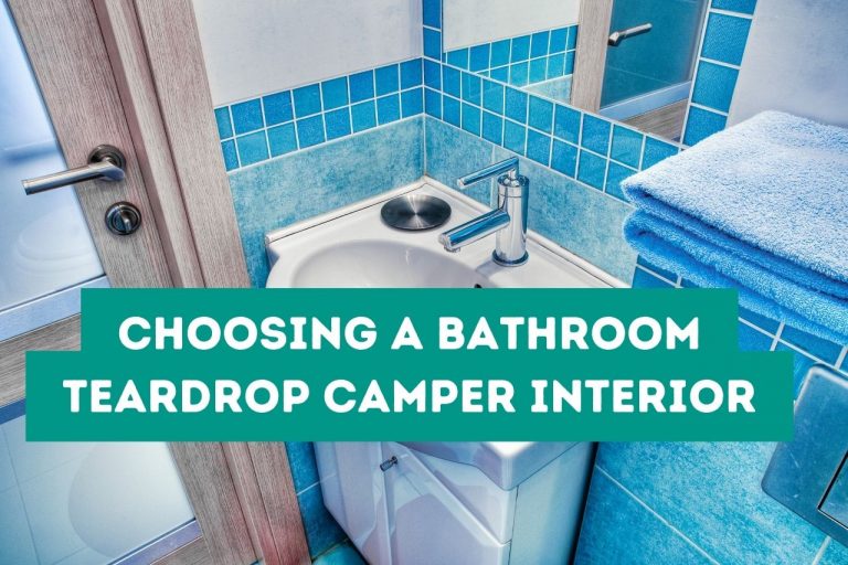 Choosing a Bathroom Teardrop Camper Interior