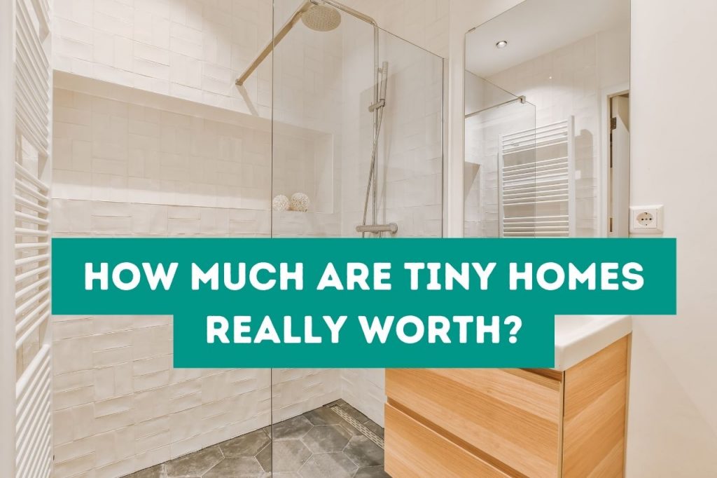 How Much Are Tiny Homes Really Worth?