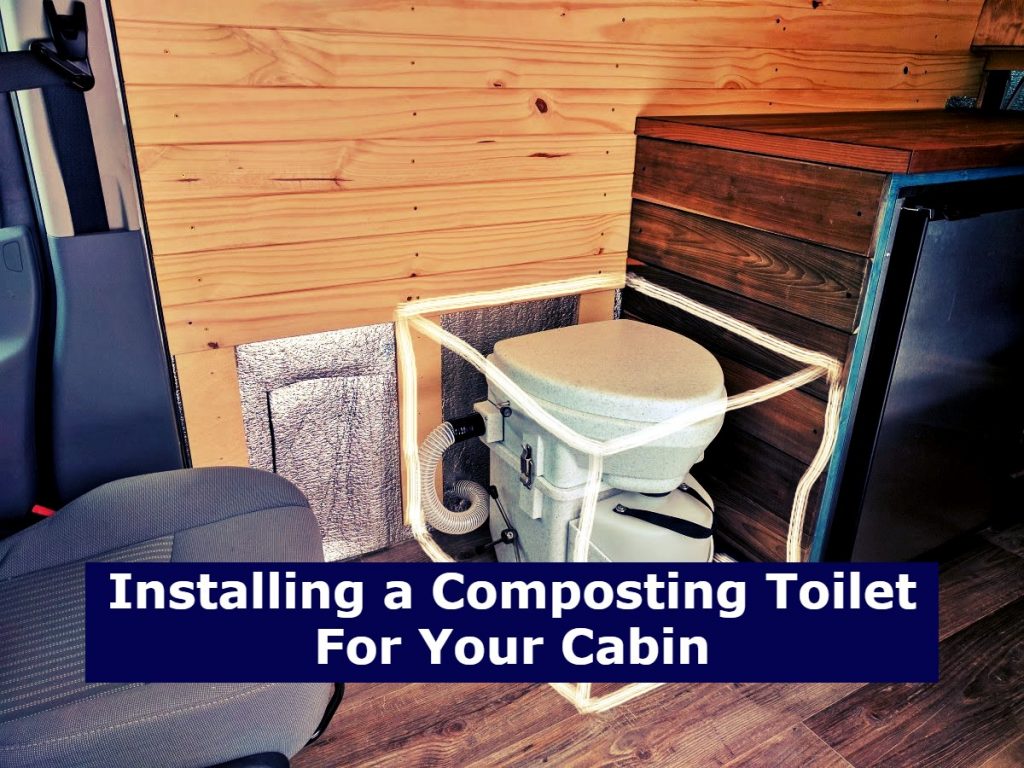 Installing a Composting Toilet For Your Cabin