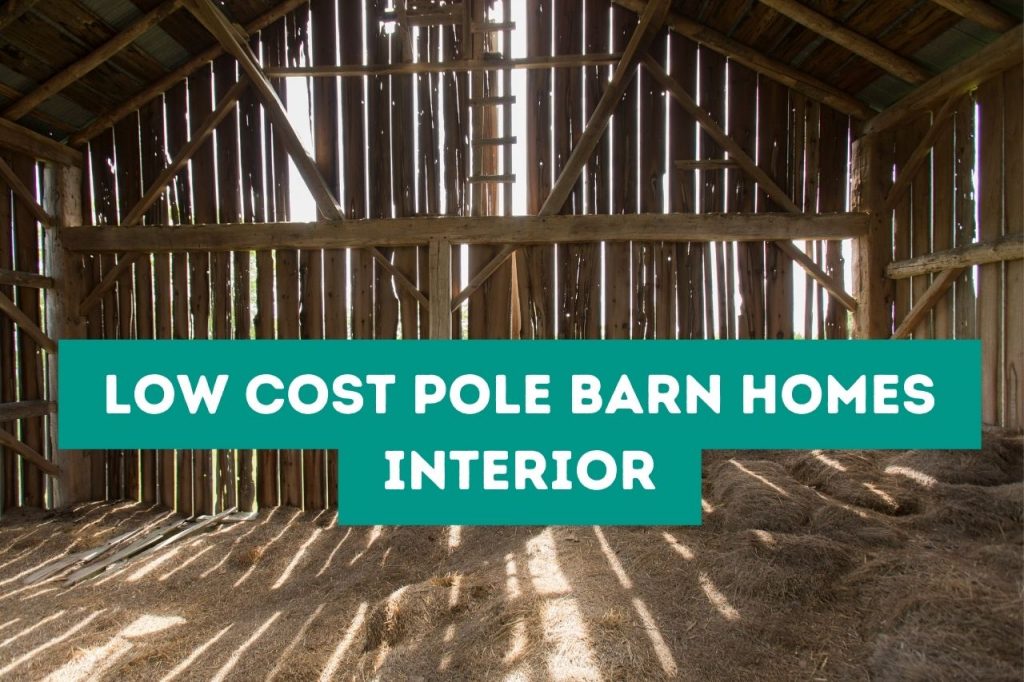 Low Cost Pole Barn Homes Interior